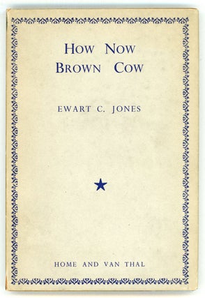 #155976) HOW NOW BROWN COW. Ewart Jones