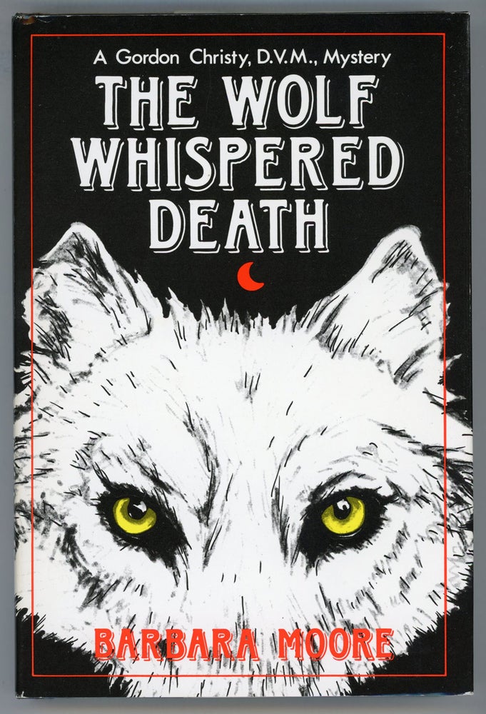 (#155995) THE WOLF WHISPERED DEATH. Barbara Moore.