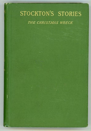 #156036) STOCKTON'S STORIES: SECOND SERIES. THE CHRISTMAS WRECK AND OTHER STORIES. Frank Stockton