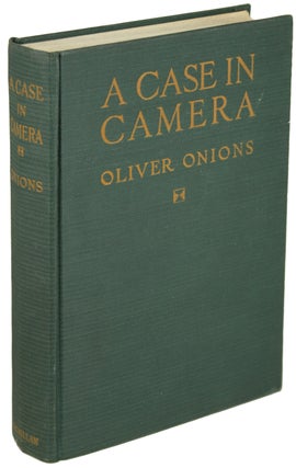 #156124) A CASE IN CAMERA. Oliver Onions, George Oliver