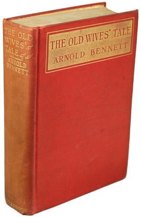 #156213) THE OLD WIVES' TALE: A NOVEL. Arnold Bennett, Enoch