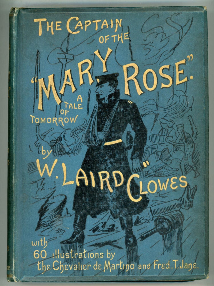 (#156380) THE CAPTAIN OF THE "MARY ROSE:" A TALE OF TO-MORROW. Clowes, Laird.