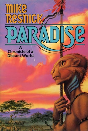 #156732) PARADISE: A CHRONICLE OF A DISTANT WORLD. Mike Resnick