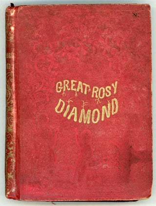 #156814) THE GREAT ROSY DIAMOND. Mrs. Ann Augusta Carter, Gray