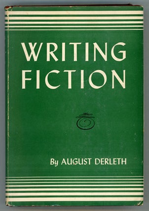 #156829) WRITING FICTION. August Derleth