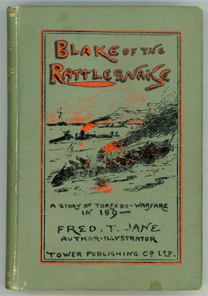 #156840) BLAKE OF THE "RATTLESNAKE" OR THE MAN WHO SAVED ENGLAND: A STORY OF TORPEDO WARFARE IN...