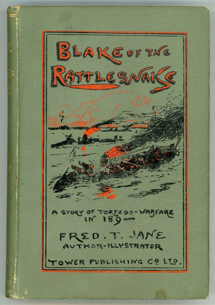 (#156840) BLAKE OF THE "RATTLESNAKE" OR THE MAN WHO SAVED ENGLAND: A STORY OF TORPEDO WARFARE IN 189–. Fre Jane.
