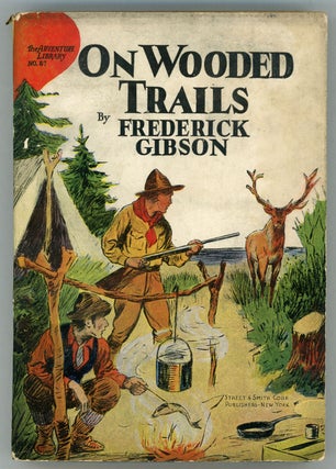 #156877) ON WOODED TRAILS OR AMONG THE ADIRONDACK GUIDES. Adirondacks, Frederick Gibson, William...