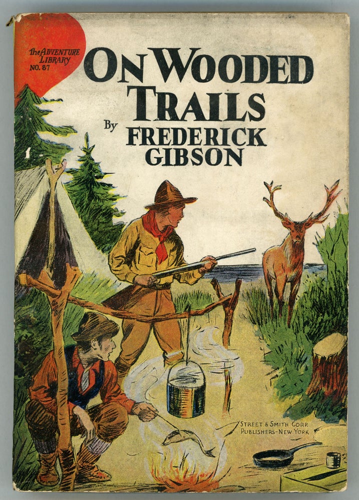 (#156877) ON WOODED TRAILS OR AMONG THE ADIRONDACK GUIDES. Adirondacks, Frederick Gibson, William George "Gilbert" Patten?