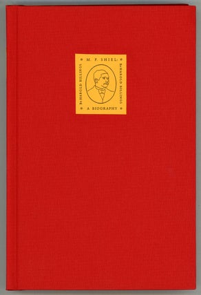 #156878) M. P. SHIEL: A BIOGRAPHY OF HIS EARLY YEARS. Matthew Phipps Shiel, Harold Billings