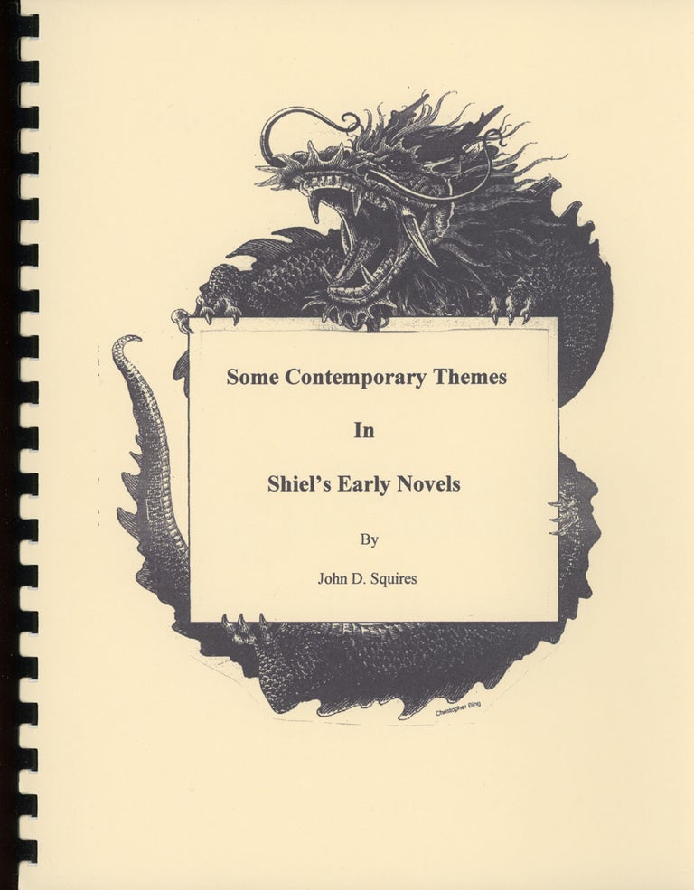 (#156886) SOME CONTEMPORARY THEMES IN SHIEL'S EARLY NOVELS [cover title]. Matthew Phipps Shiel, John D. Squires.