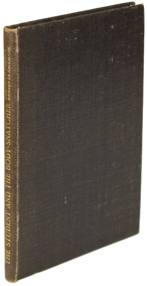 (#156897) THE STUDENT AND THE BODY-SNATCHER AND OTHER TRIFLES. Robinson K. Leather, Richard Le Gallienne.