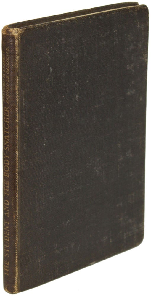 (#156898) THE STUDENT AND THE BODY-SNATCHER AND OTHER TRIFLES. Robinson K. Leather, Richard Le Gallienne.