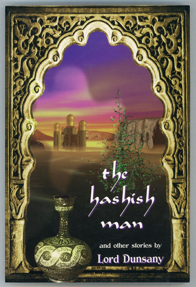 (#156987) THE HASHISH MAN AND OTHER STORIES. Lord Dunsany, Edward Plunkett.