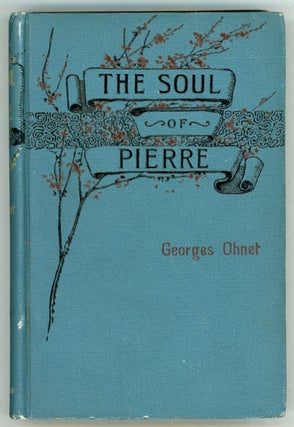 #157127) THE SOUL OF PIERRE ... Translated from the French by Mary J. Serrano. Georges Ohnet,...
