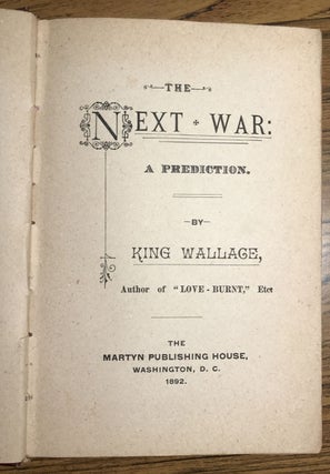 #157148) THE NEXT WAR: A PREDICTION. King Wallace