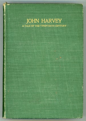 #157155) JOHN HARVEY: A TALE OF THE TWENTIETH CENTURY. By Anon Moore [pseudonym]. James M....