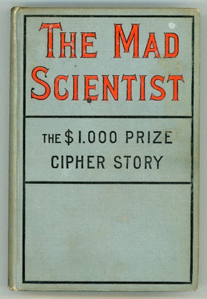 #157157) THE MAD SCIENTIST: A TALE OF THE FUTURE. Edward Richard McDonald, Raymond Leger