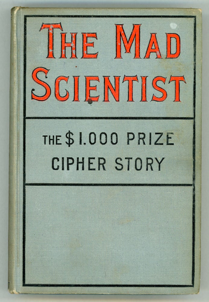 (#157157) THE MAD SCIENTIST: A TALE OF THE FUTURE. Edward Richard McDonald, Raymond Leger.