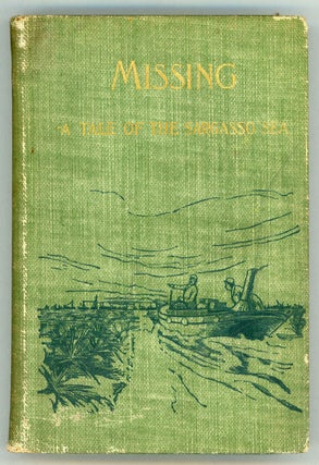 #157167) "IN SARGASSO" MISSING: A ROMANCE. NARRATIVE OF CAPT. AUSTIN CLARKE, OF THE TRAMP STEAMER...