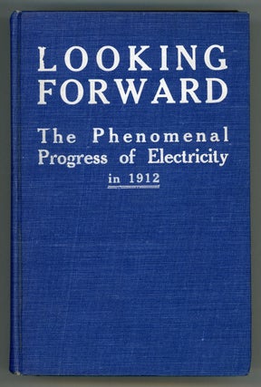#157186) LOOKING FORWARD: THE PHENOMENAL PROGRESS OF ELECTRICITY IN 1912. Hillman, W
