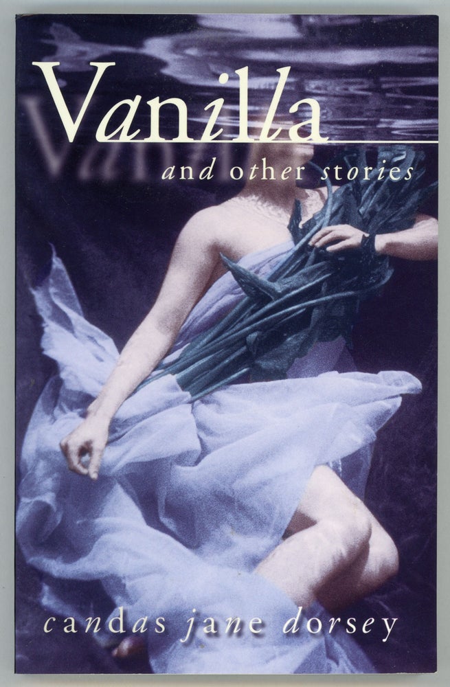 (#157303) VANILLA AND OTHER STORIES. Candas Jane Dorsey.