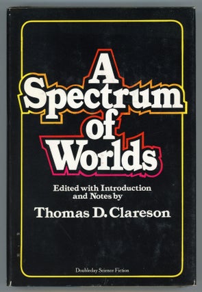 #157341) A SPECTRUM OF WORLDS. Thomas Clareson