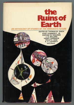 #157349) THE RUINS OF EARTH: AN ANTHOLOGY OF STORIES OF THE IMMEDIATE FUTURE. Thomas M. Disch