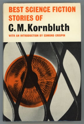 #157371) BEST SF STORIES OF C. M. KORNBLUTH. With an Introduction by Edmund Crispin. Kornbluth, M