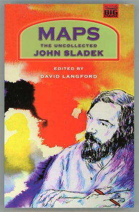 #157394) MAPS: THE UNCOLLECTED JOHN SLADEK. Edited by David Langford. John Sladek