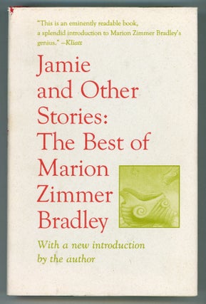 #157443) JAMIE AND OTHER STORIES: THE BEST OF MARION ZIMMER BRADLEY. With an Introduction by the...
