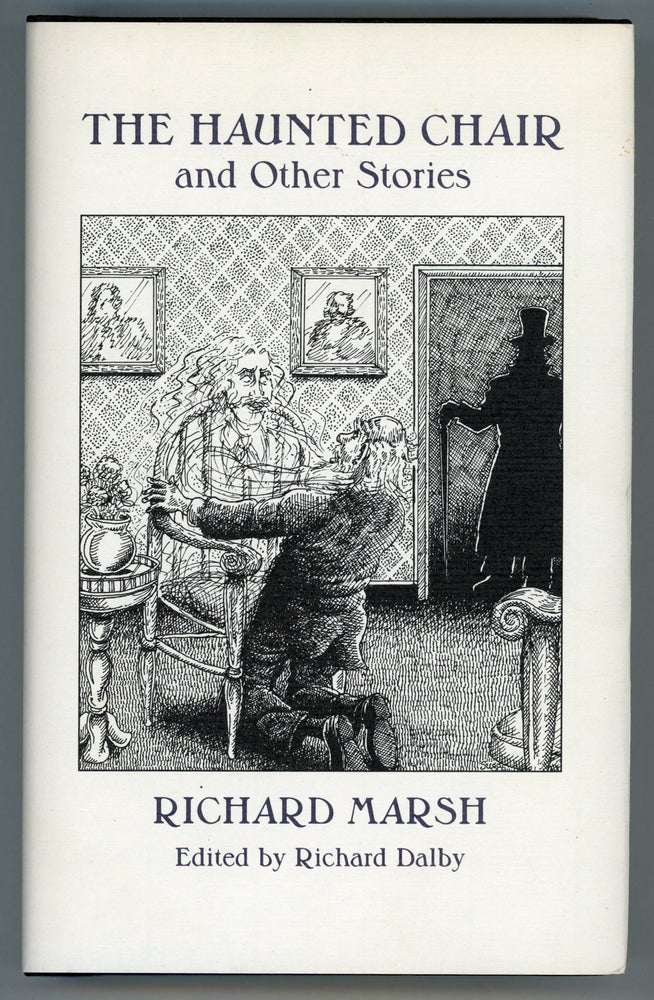 (#157517) THE HAUNTED CHAIR AND OTHER STORIES. Edited by Richard Dalby. Richard Bernard Heldmann, "Richard Marsh."