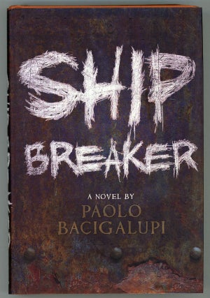 #157518) THE SHIP BREAKER. Paolo Bacigalupi