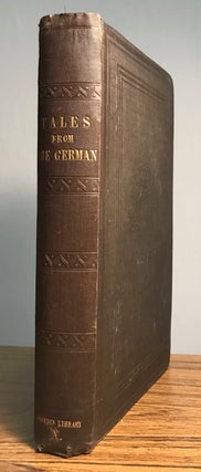 #157577) TALES FROM THE GERMAN, COMPRISING SPECIMENS FROM THE MOST CELEBRATED AUTHORS. John...