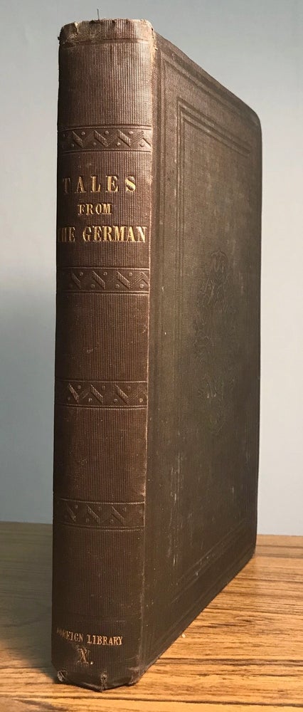 (#157577) TALES FROM THE GERMAN, COMPRISING SPECIMENS FROM THE MOST CELEBRATED AUTHORS. John Oxenford, C. A. Feiling.