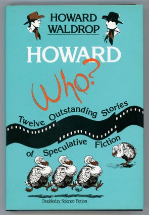 #157663) HOWARD WHO? TWELVE OUTSTANDING STORIES OF SPECULATIVE FICTION. Howard Waldrop