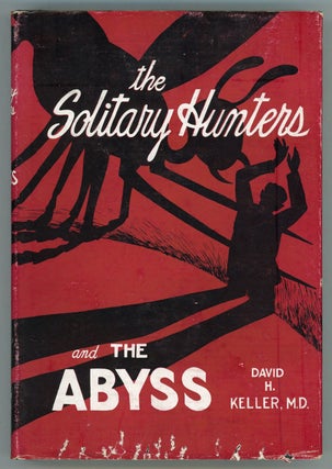 #157676) THE SOLITARY HUNTERS AND THE ABYSS: TWO FANTASTIC NOVELS. David Keller