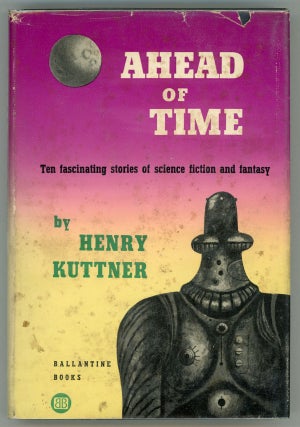 #157763) AHEAD OF TIME. Henry Kuttner