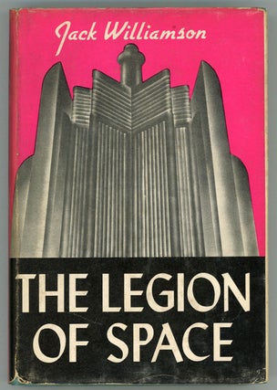 #157886) THE LEGION OF SPACE. Jack Williamson, John Stewart Williamson