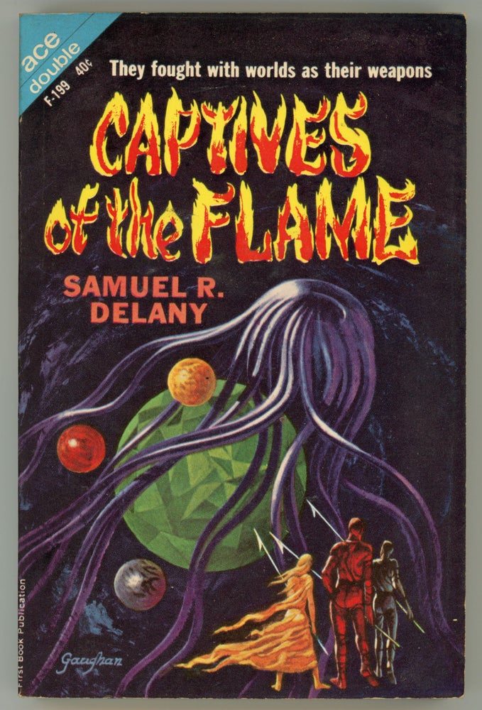 (#157939) CAPTIVES OF THE FLAME. Samuel R. Delany.