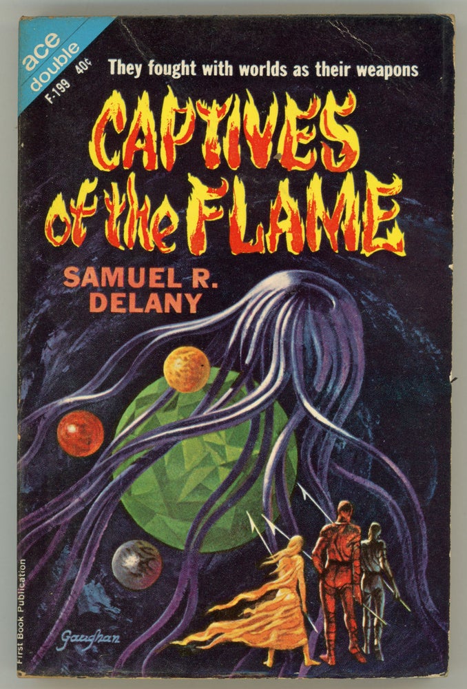 (#157942) CAPTIVES OF THE FLAME. Samuel R. Delany.