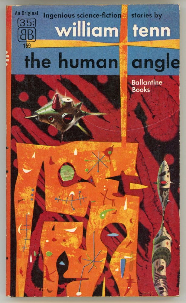 (#158095) THE HUMAN ANGLE. William Tenn, Philip J. Klass.