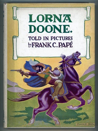 #158242) THE PICTURE STORY OF LORNA DOONE. Drawn by Frank C. Papé and Told by Agnes M. Papé....