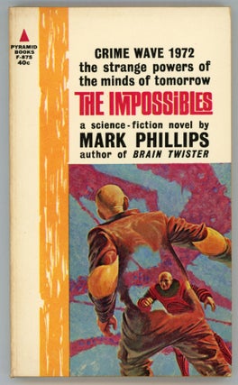 #158307) THE IMPOSSIBLES ... by Mark Phillips [pseudonym]. Randall Garrett, Larry M. Harris,...