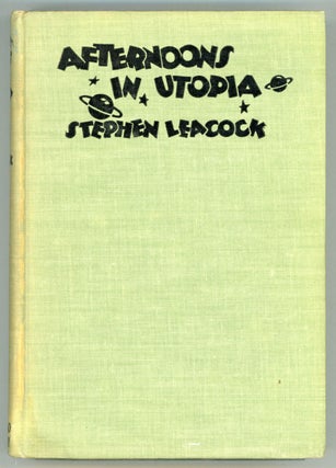 #158409) AFTERNOONS IN UTOPIA ... TALES OF THE NEW TIME. Stephen Leacock