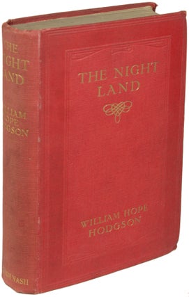 #158450) THE NIGHT LAND: A LOVE TALE. William Hope Hodgson