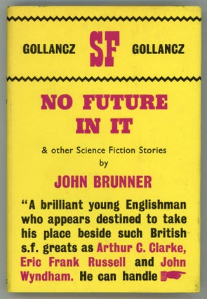 #158504) NO FUTURE IN IT AND OTHER SCIENCE FICTION STORIES. John Brunner