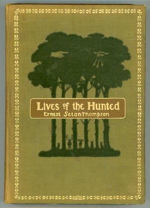 #158519) LIVES OF THE HUNTED, CONTAINING A TRUE ACCOUNT OF THE DOINGS OF FIVE QUADRUPEDS & THREE...