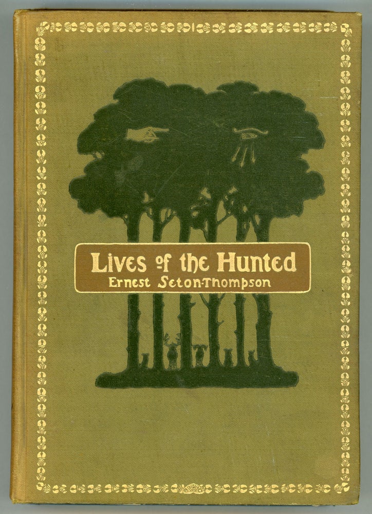 (#158519) LIVES OF THE HUNTED, CONTAINING A TRUE ACCOUNT OF THE DOINGS OF FIVE QUADRUPEDS & THREE BIRDS. Ernest Seton Thompson.