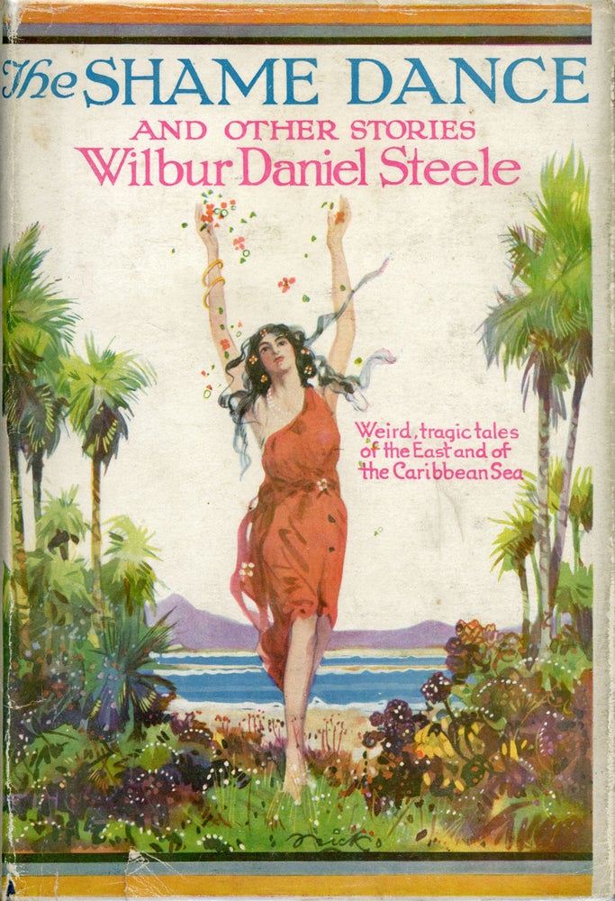 (#158642) THE SHAME DANCE AND OTHER STORIES. Wilbur Daniel Steele.